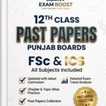 12th Class Past Papers Punjab Board FSc ICS 2027 – ExamBoost