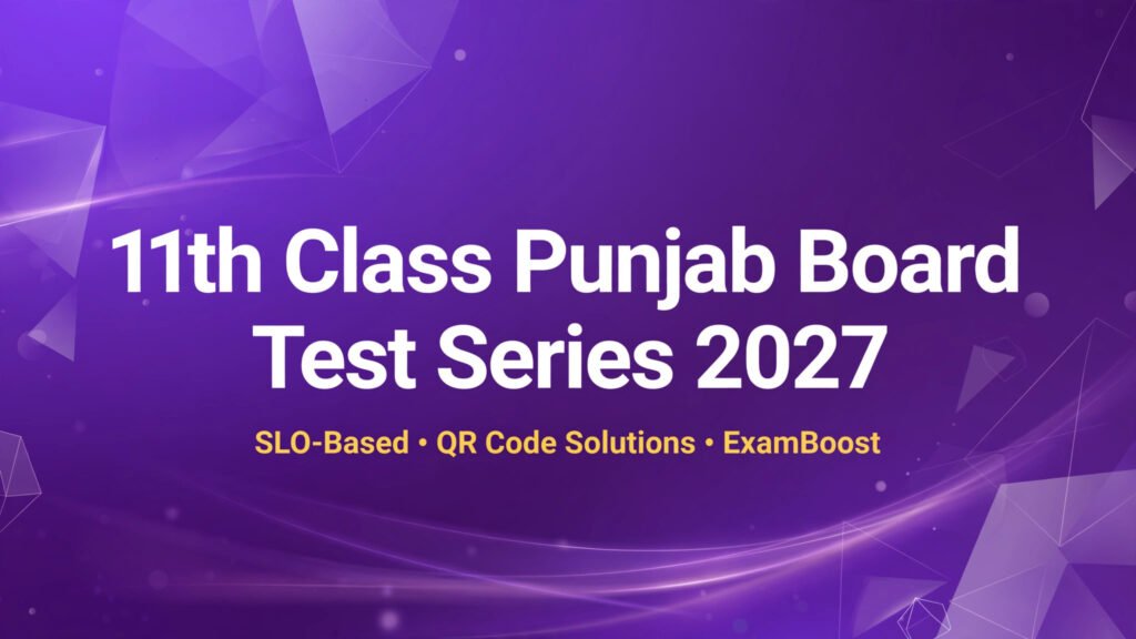 11th Class Punjab Board Test Series 2027 – ExamBoost