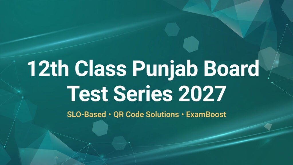 12th Class Punjab Board Test Series 2027 – ExamBoost